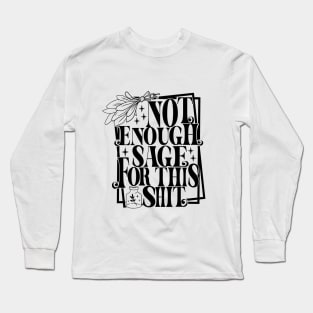 Not Enough Sage Long Sleeve T-Shirt